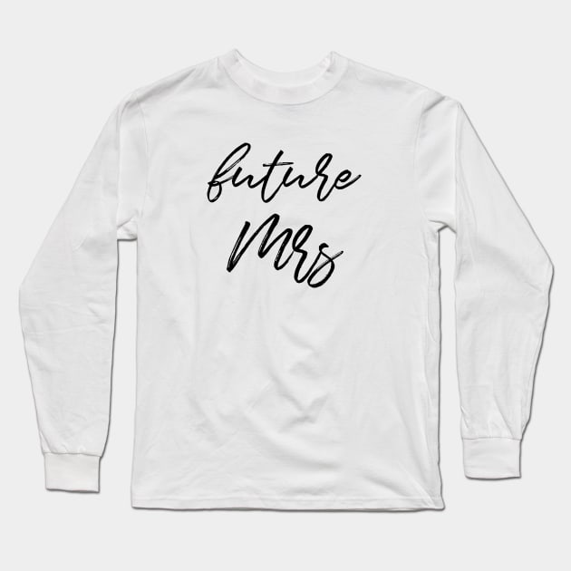 Future Mrs Long Sleeve T-Shirt by LemonBox